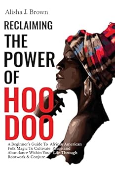 Reclaiming the Power of Hoodoo